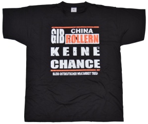 T-Shirt Anti China Roller Gib China Rollern keine Chance